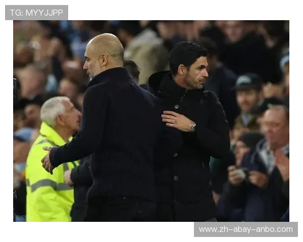 深度揭秘从战术中字看瓜迪奥拉如何步步为营击溃阿尔特塔